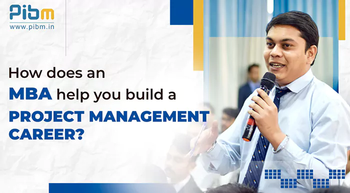 How does an MBA help you build a Project Management Career?