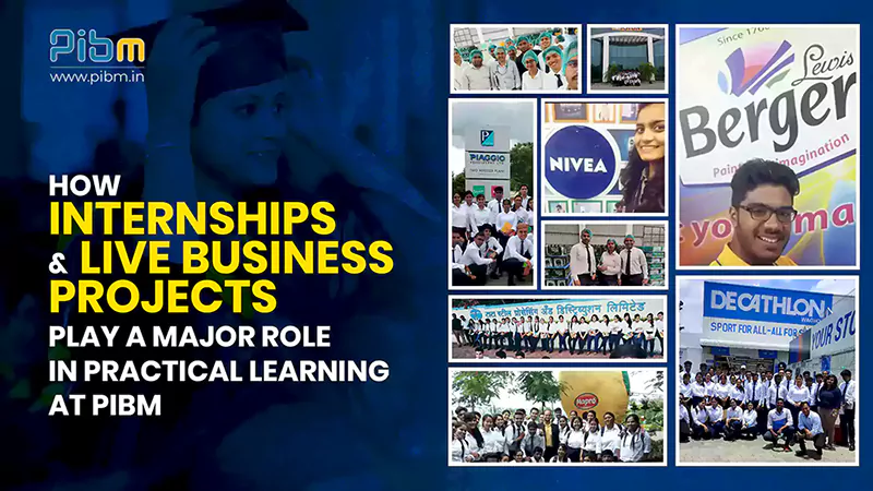 How Internships and Live Business Projects play a major role in practical/hands-on learning at PIBM