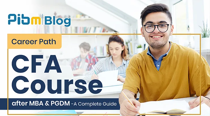 Career Path: CFA course after MBA & PGDM- A Complete Guide