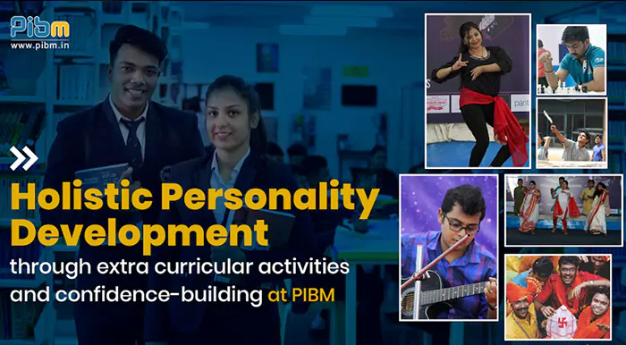 Holistic personality development through extracurricular activities and confidence-building at PIBM