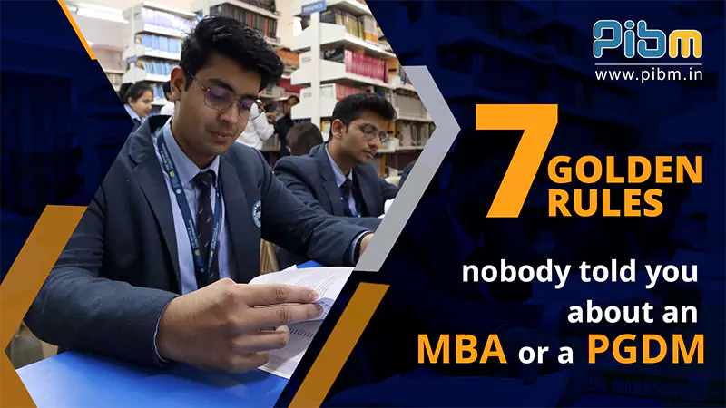 Seven Golden Rules nobody told you about an MBA or a PGDM